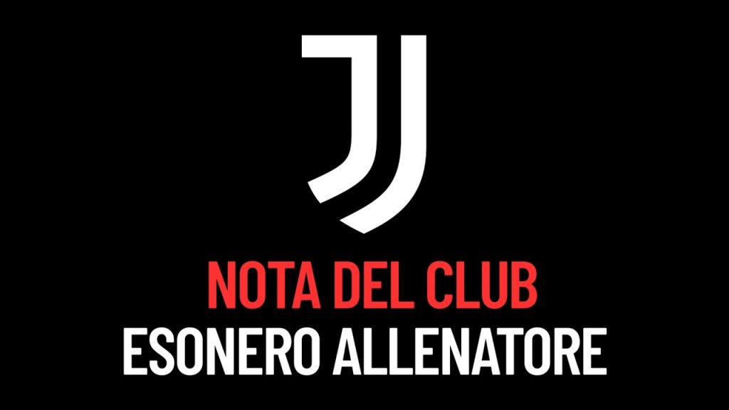 Comunicato ufficiale Juventus: ALLENATORE ESONERATO a poche ore dal ritiro | Già scelto il sostituto
