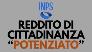 Reddito di cittadinanza potenziato - Piemontetopnews.it